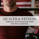 reasons why muscles have stopped growing