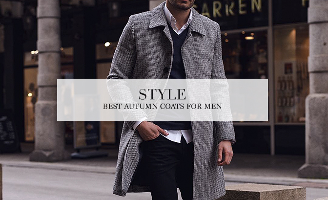 Best Autumn Coats For Men | The Lost Gentleman