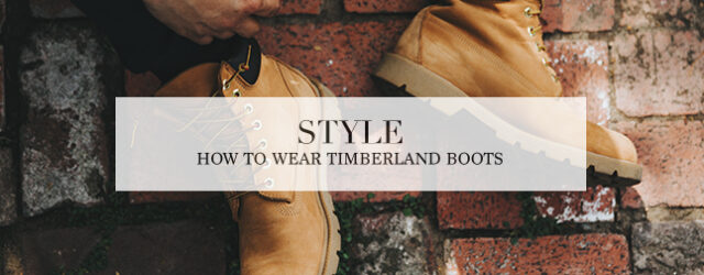 how to wear timberland boots